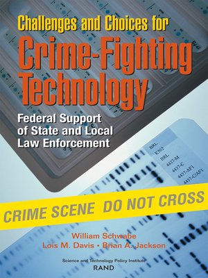 cover image of Challenges and Choices for Crime-Fighting Technology Federal Support of State and Local Law Enforcement